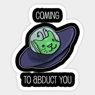 Alien cat in UFO coming to abduct you Sticker